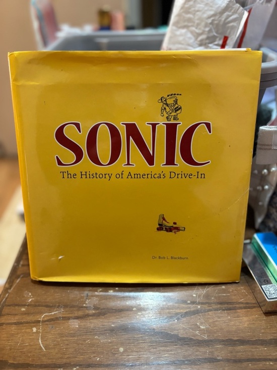 Other - SONIC: The History of America's Drive-In by Dr. Bob L. Blackburn
